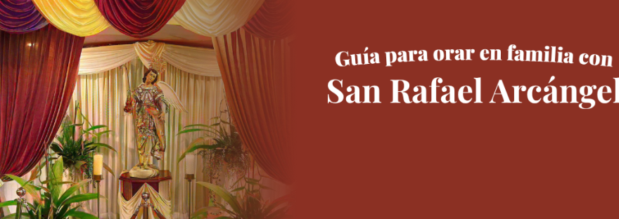 foto de la imagen de San Rafael Arcángel y la frase guía para orar en familia con Sasn Rafael Arcángel